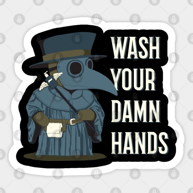 Wash Your Damn Hands Plague Doctor Sticker by tyleraldridgedesign